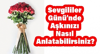 Sevgililer Günü İçin En Güzel Sözler: Aşkınızı Dile Getirin!