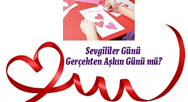 Sevgililer Günü Nereden Geldi? Sevgilime Ne Almalıyım?