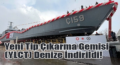 Yeni Tip Çıkarma Gemisi (YLCT) Denize İndirildi!