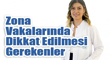 Zona Vakalarında Dikkat Edilmesi Gerekenler