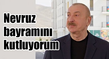 Azerbaycan Cumhurbaşkanı İlham Aliyev'den Nevruz Bayramı Mesajı