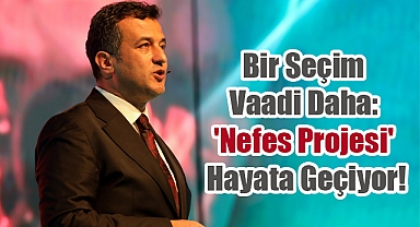 Başkan Doğan'dan Bir Seçim Vaadi Daha: 'Nefes Projesi' Hayata Geçiyor!