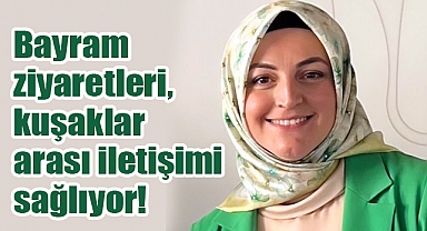Bayram Ziyaretleri Toplumsal Dayanışmayı Güçlendiriyor