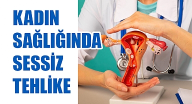 Kadın Sağlığında Sessiz Tehlike: Jinekolojik Kanserlerde Erken Teşhis Şart