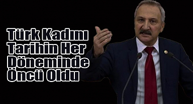 MHP’li Yurdakul: Türk Kadını, Milletimizin Güç Kaynağıdır