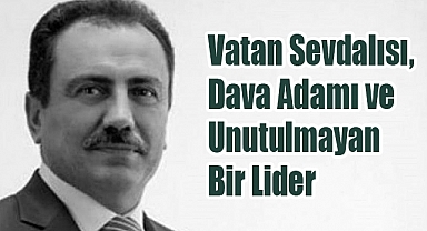 Muhsin Yazıcıoğlu: Vatan Sevdalısı, Dava Adamı ve Unutulmayan Lider