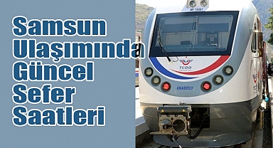 Samsun Ulaşımında Güncel Sefer Saatleri