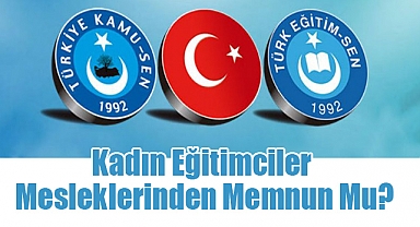 Türk Eğitim-Sen’in Anket Raporu: Kadın Eğitimciler