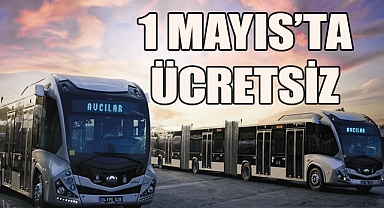 1 Mayıs'ta İstanbul'da Toplu Ulaşım Ücretsiz Olacak