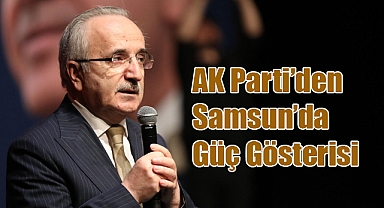AK Parti'den Samsun'da Coşkulu Toplantı