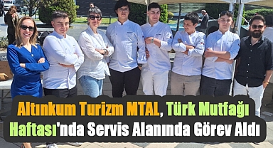 Altınkum Turizm MTAL, Türk Mutfağı Haftası'nda Servis Alanında Görev Aldı