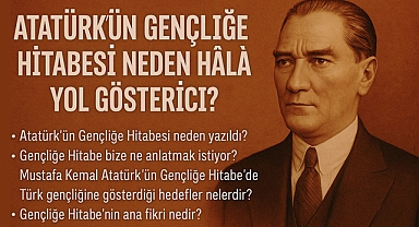 Atatürk’ün Gençliğe Hitabesi Neden Hâlâ Yol Gösterici?