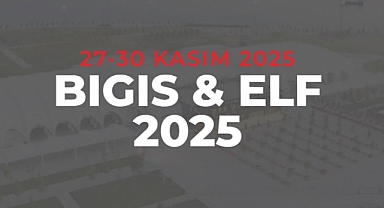 BIGIS & ELF 2025: Geleceğin Teknolojileri İstanbul’da Buluşuyor