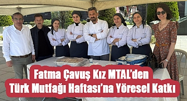 Fatma Çavuş Kız MTAL’den Türk Mutfağı Haftası’na Yöresel Katkı
