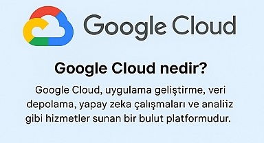 Google Cloud Nedir?