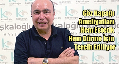 Göz Kapağı Ameliyatları Hem Estetik Hem Görme İçin Tercih Ediliyor