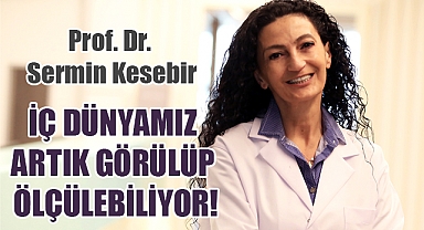 İç dünyamız artık görülüp ölçülebiliyor!