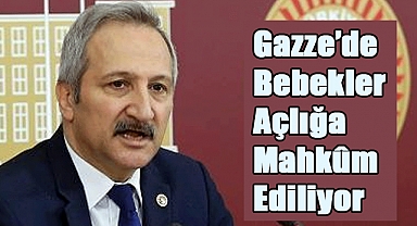 MHP'den İsrail'e Sert Tepki: 'Gazze'de Bebekler Açlığa Mahkûm Ediliyor!'