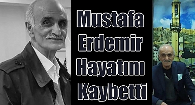 Mustafa Erdemir Hayatını Kaybetti