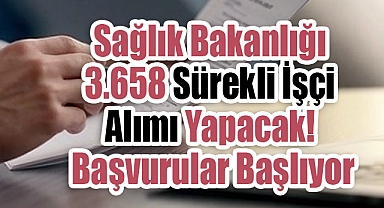 Sağlık Bakanlığı 3.658 Sürekli İşçi Alımı Yapacak! Başvurular Başlıyor