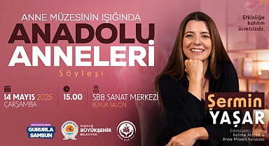 Şermin Yaşar'dan Samsun'da Anadolu anneleri üzerine özel söyleşi