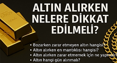 Altın Alırken Nelere Dikkat Edilmeli? İşte Tüm Merak Edilenler