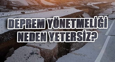 Deprem Yönetmeliği Neden Yeterli Değil?
