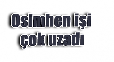 Yusuf Polat’tan Çarpıcı Köşe Yazısı: Galatasaray’da Osimhen Krizi Derinleşiyor mu?
