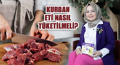 Kurban Eti Nasıl Tüketilmeli? Uzmanından Bayrama Özel Altın Değerinde Uyarılar