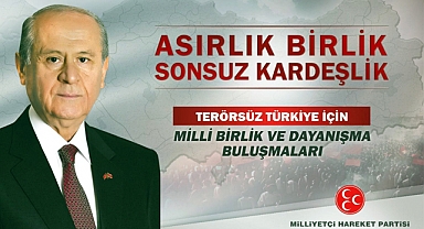 MHP’den 'Terörsüz Türkiye İçin Milli Birlik ve Dayanışma Buluşmaları'