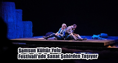 Samsun Kültür Yolu Festivali’nde Sanat Şehirden Taşıyor