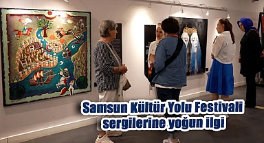 Samsun Kültür Yolu Festivali sergilerine yoğun ilgi