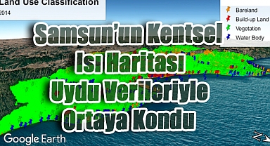 Samsun’un Uydu Destekli Isı Haritası: Beton Yükseltiyor, Yeşil Alanlar Şehri Serinletiyor