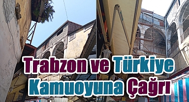 Trabzon Taşhan İçin Acil Müdahale Şart! Tarihî Eser Gözlerimizin Önünde Çürüyor
