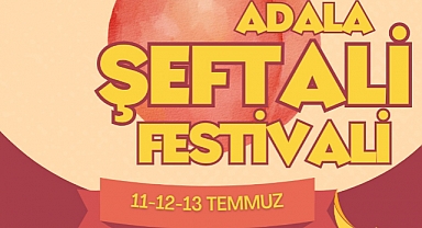 Adala’da Şeftali Şenliği Başlıyor