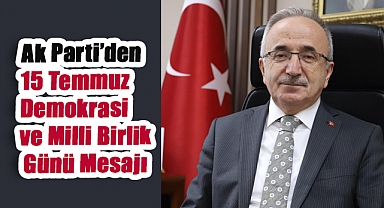 AK Parti Samsun İl Başkanı Mehmet Köse’den 15 Temmuz Demokrasi ve Milli Birlik Günü Mesajı