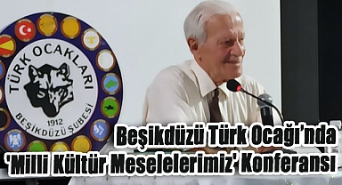 Beşikdüzü Türk Ocağı’nda 'Milli Kültür Meselelerimiz' Konferansı Gerçekleştirildi
