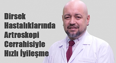 Dirsek Hastalıklarında Artroskopi Cerrahisiyle Hızlı İyileşme