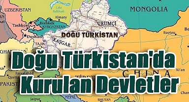 Doğu Türkistan’da Kurulan Devletler: Binlerce Yıllık Türk Yurdunda Süregelen Mücadele