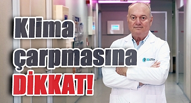 Klima çarpması farklı belirtilerle kendini gösterebiliyor