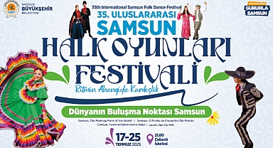 Samsun’da Halk Oyunları Rüzgârı Esecek: 35. Uluslararası Halk Oyunları Festivali Başlıyor