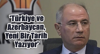 Türkiye-Azerbaycan Dostluğu Güçlenerek Devam Ediyor