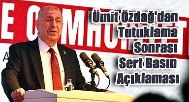 Ümit Özdağ'dan Tutuklama Sonrası Sert Basın Açıklaması