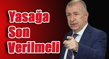 Ümit Özdağ: 'Ekrem İmamoğlu’na Uygulanan Görüntü ve Ses Yasağı Kaldırılmalı'