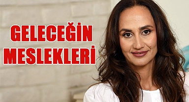 Geleceğin Mesleklerinde Yapay Zeka ve Sürdürülebilirlik Ön Plana Çıkıyor