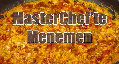 MasterChef'te Menemen Finali