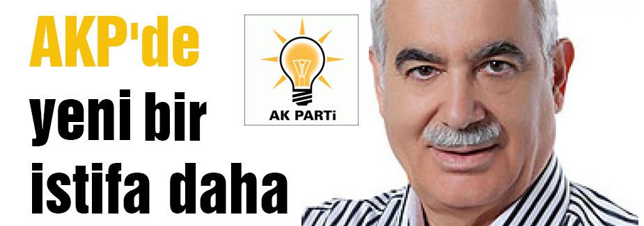 AKP'de yeni ber istifa daha