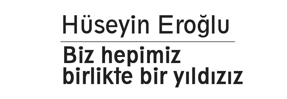 Biz hepimiz birlikte bir yıldızız