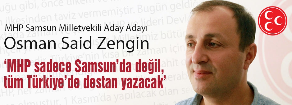 MHP Samsun Vekil A.Adayı Osman Zengin Büyük Konuştu