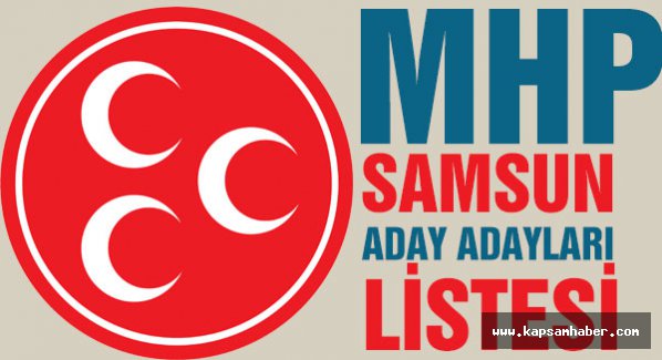 MHP Samsun 26. dönem Milletvekili Aday Adayı listesi